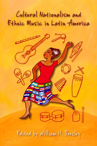 Cultural Nationalism and Ethnic Music in Latin America book cover by 