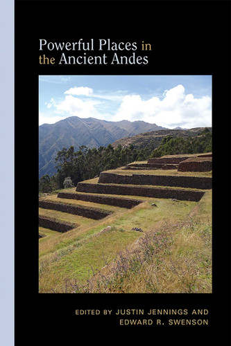 Powerful Places in the Ancient Andes (Archaeologies of Landscape in the Americas Series) book cover by 