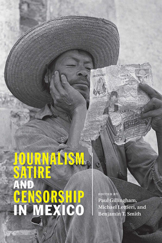 Journalism, Satire, and Censorship in Mexico book cover by 