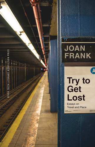 Try to Get Lost: Essays on Travel and Place (River Teeth Literary Nonfiction Prize Series) book cover by Joan Frank