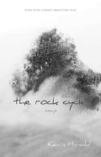 The Rock Cycle: Essays (River Teeth Literary Nonfiction Prize Series) book cover by Kevin Honold
