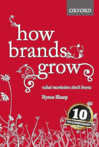 How Brands Grow: What Marketers Don't Know book cover by Byron Sharp