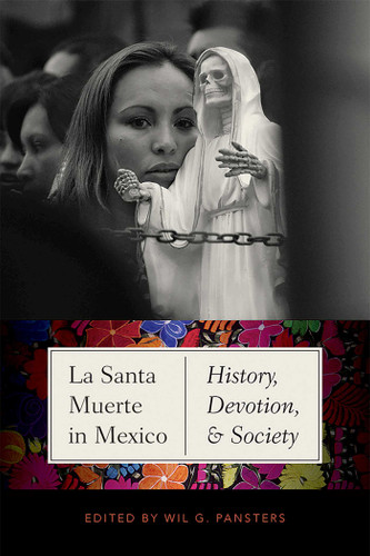 La Santa Muerte in Mexico: History, Devotion, and Society book cover by 