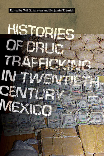 Histories of Drug Trafficking in Twentieth-Century Mexico book cover by 