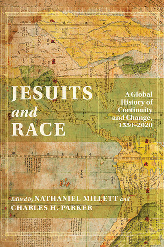 Jesuits and Race: A Global History of Continuity and Change, 1530-2020 book cover by 
