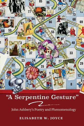 A Serpentine Gesture: John Ashbery's Poetry and Phenomenology (Recencies Series: Research and Recovery in Twentieth-Century American Poetics) book cover by Elisabeth W. Joyce
