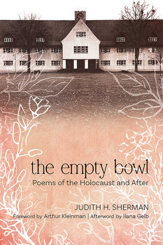 The Empty Bowl: Poems of the Holocaust and After book cover by Judith H. Sherman