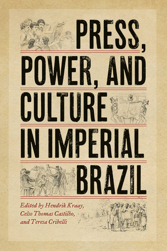 Press, Power, and Culture in Imperial Brazil book cover by 