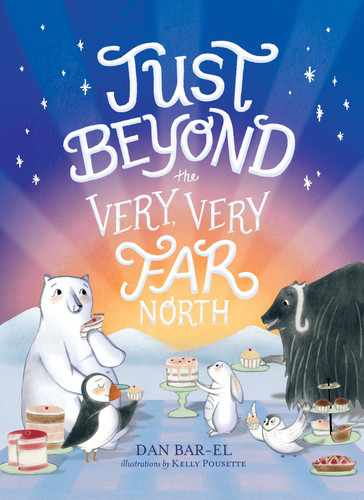 Just Beyond the Very, Very Far North (The Very, Very Far North) book cover by Dan Bar-el