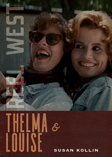 Thelma & Louise (Reel West Series) book cover by Susan Kollin