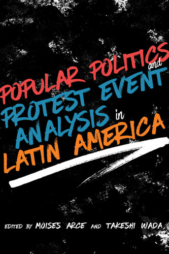 Popular Politics and Protest Event Analysis in Latin America book cover by 