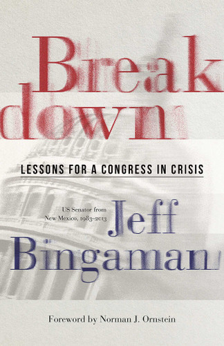 Breakdown: Lessons for a Congress in Crisis book cover by Jeff Bingaman