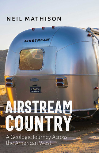Airstream Country: A Geologic Journey Across the American West book cover by Neil Mathison