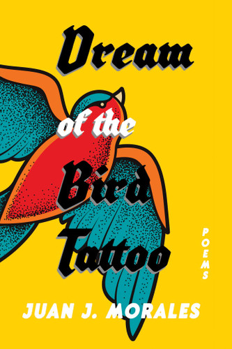Dream of the Bird Tattoo: Poems and Sueñitos (Mary Burritt Christiansen Poetry Series) book cover by Juan J. Morales