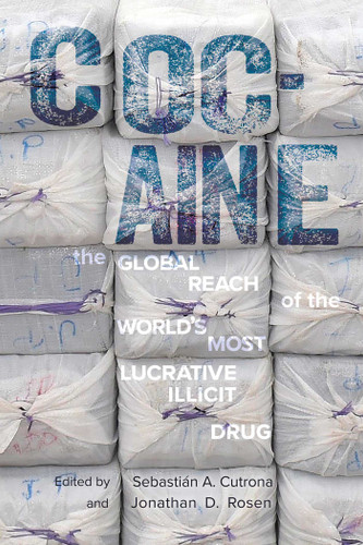 Cocaine: The Global Reach of the World's Most Lucrative Illicit Drug (The Americas in the World Series) book cover by 