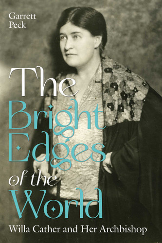 The Bright Edges of the World: Willa Cather and Her Archbishop book cover by Garrett Peck