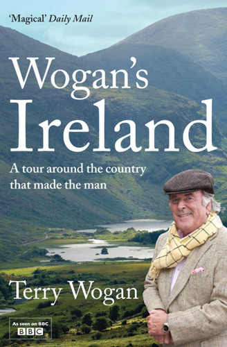 Wogan's Ireland: A Tour Around the Country that Made the Man book cover by Terry Wogan