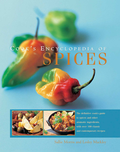 Cook's Encyclopedia of Spices: The Definitive Cook'S Guide To Spices And Other Aromatic Ingredients, With Over 100 Classic And Contemporary Recipes book cover by Sallie Morris, Lesley Mackley