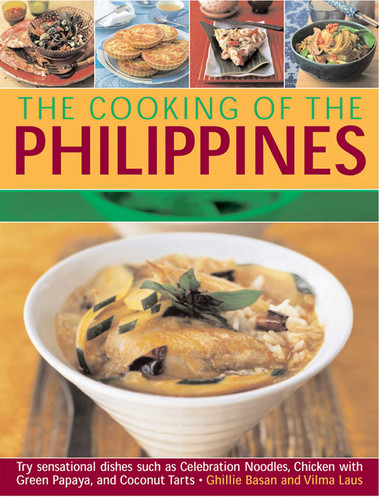 Cooking of the Philippines: Classic Filipino Recipes Made Easy, With 70 Authentic Traditional Dishes Shown Step By Step In More Than 400 Beautiful Photographs book cover by Ghillie Basan, Vilma Laus