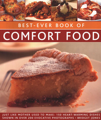 Best-Ever Book of Comfort Food: Just Like Mother Used To Make: 150 Heart-Warming Dishes Shown In Over 200 Evocative Photographs book cover by Bridget Jones