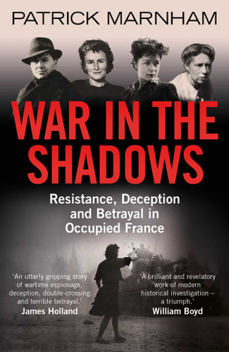 War in the Shadows: Resistance, Deception and Betrayal in Occupied France book cover by Patrick Marnham