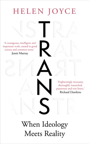 Trans: When Ideology Meets Reality book cover by Helen Joyce