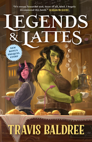 Legends & Lattes: A Novel of High Fantasy and Low Stakes (Legends & Lattes #1) book cover by Travis Baldree