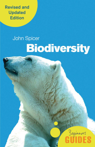 Biodiversity: A Beginner's Guide (revised and updated edition) (Beginner's Guides) book cover by John Spicer