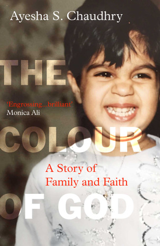 The Colour of God: A Story of Family and Faith book cover by Ayesha S. Chaudhry