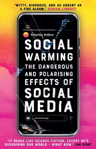Social Warming: How Social Media Polarises Us All book cover by Charles Arthur
