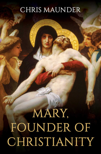 Mary, Founder of Christianity book cover by Chris Maunder