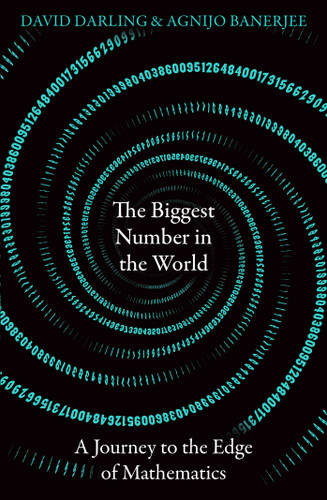 The Biggest Number in the World: A Journey to the Edge of Mathematics book cover by David Darling, Agnijo Banerjee