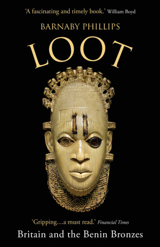 Loot: Britain and the Benin Bronzes (Revised and Updated Edition) book cover by Barnaby Phillips