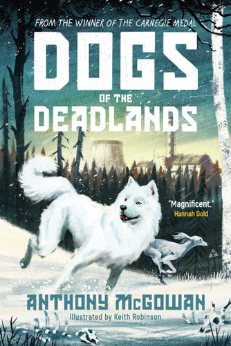 Dogs of the Deadlands: SHORTLISTED FOR THE WEEK JUNIOR BOOK AWARDS book cover by Anthony McGowan