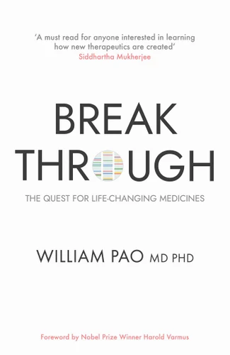 Breakthrough: The Quest for Life-Changing Medicines book cover by Dr William Pao