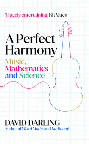 A Perfect Harmony: Music, Mathematics and Science book cover by David Darling