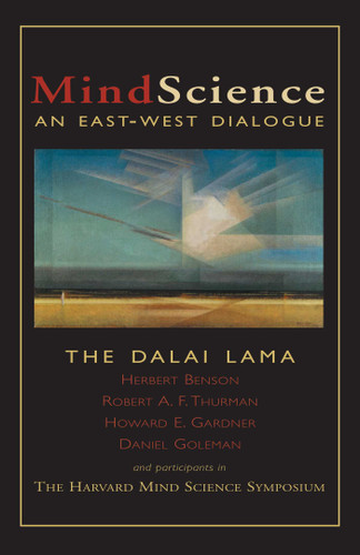 MindScience: An East-West Dialogue book cover by Dalai Lama, Herbert Benson, Robert Thurman, Howard Gardner, Daniel Goleman