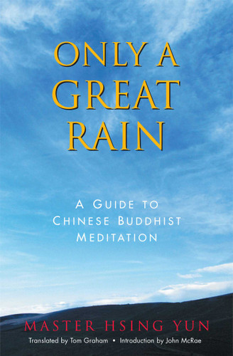 Only a Great Rain: A Guide to Chinese Buddhist Meditation book cover by Hsing Yun