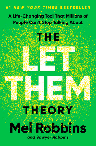 The Let Them Theory: A Life-Changing Tool That Millions of People Can't Stop Talking About book cover by Mel Robbins, Sawyer Robbins