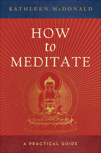 How to Meditate: A Practical Guide book cover by Kathleen McDonald