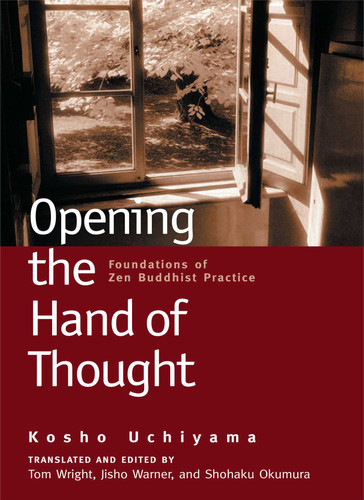 Opening the Hand of Thought: Foundations of Zen Buddhist Practice book cover by Kosho Uchiyama, Jisho Warner