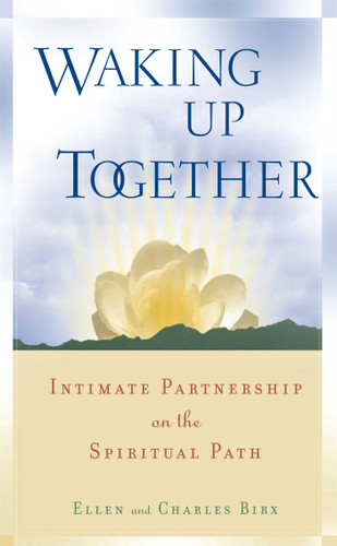 Waking Up Together: Intimate Partnership on the Spiritual Path book cover by Ellen Jikai Birx, Charles Shinkai Birx