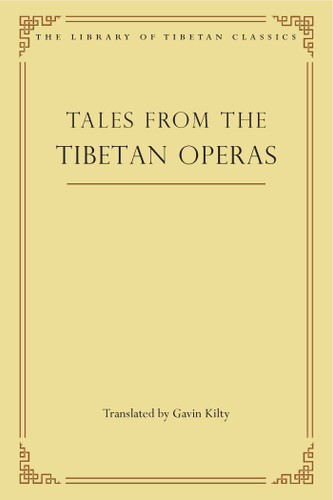 Tales from the Tibetan Operas (Library of Tibetan Classics) book cover by Gavin Kilty