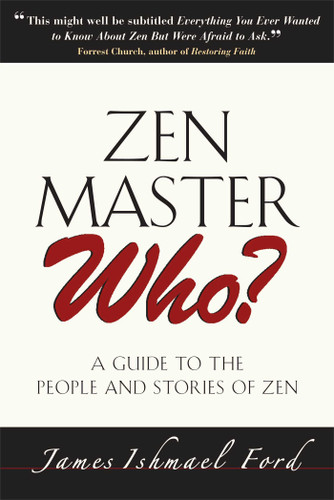 Zen Master Who?: A Guide to the People and Stories of Zen book cover by James Ishmael Ford