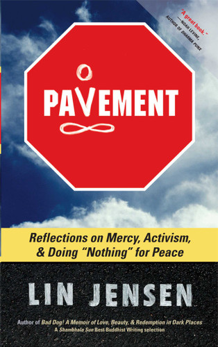 Pavement: Reflections on Mercy, Activism, and Doing "Nothing" for Peace book cover by Lin Jensen
