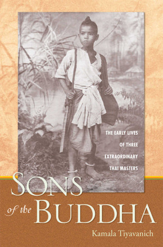 Sons of the Buddha: The Early Lives of Three Extraordinary Thai Masters book cover by Kamala Tiyavanich