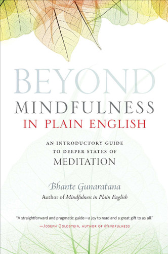Beyond Mindfulness in Plain English: An Introductory guide to Deeper States of Meditation book cover by Gunaratana