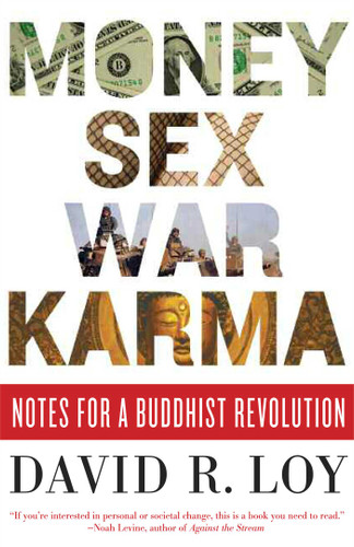 Money, Sex, War, Karma: Notes for a Buddhist Revolution book cover by David R. Loy