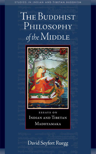 The Buddhist Philosophy of the Middle: Essays on Indian and Tibetan Madhyamaka (Studies in Indian and Tibetan Buddhism) book cover by David Seyfort Ruegg