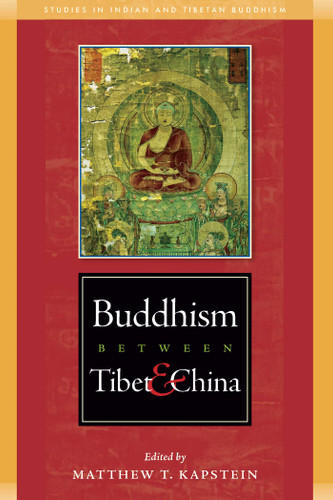 Buddhism Between Tibet and China (Studies in Indian and Tibetan Buddhism) book cover by 